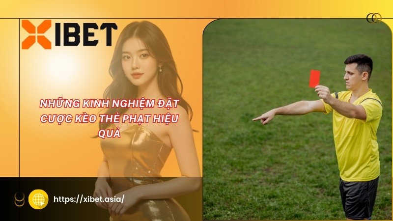 Những kinh nghiệm đặt cược kèo thẻ phạt hiệu quả Những kinh nghiệm đặt cược kèo thẻ phạt hiệu quả